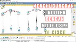 Cara Menghubungkan 3 Router Dengan Mode OSPF, Routing Router Mode OSPF di Cisco