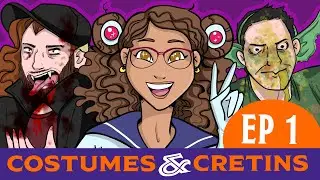 Costumes & Cretins - Episode 1: Introductions & A House Party