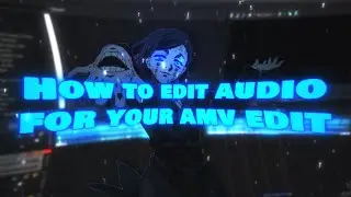 How To Edit Audio For AMV Edit (1) - SVP