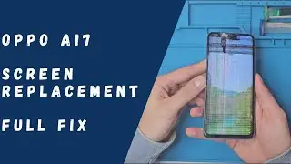 Oppo A17 - Screen Replacement (FULL FIX)