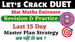 Let's Crack DUET Entrance Exam MSC Math | Master Plan Strategy     , 15 Days DUET 2022