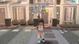 How to get rich in bloxburg Roblox🤑