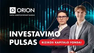 Rizikos kapitalo fondai: bruožai, galimybės ir Lietuvos startuolių ekosistema ✔️ INVESTAVIMO PULSAS