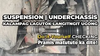 Diskarte at Tips sa pagcheck ng KALAMPAG LAGUTOK LANGITNGIT | SUSPENSION UNDERCHASSIS PARTS CHECKING