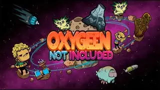 ВАКУУМНАЯ ХИТРОСТЬ В  OXYGEN NOT INCLUDED