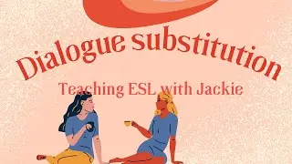 Dialogue substitution, a Quick ESL reading and speaking activity | Dialogue for ESL Students