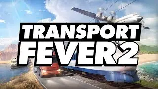 Skye and Colonel Failure Talking Transport Fever 2! Live Stream 14th July 2019