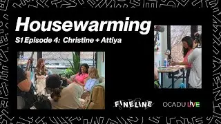 Housewarming S1 Episode 4: Christine + Attiya