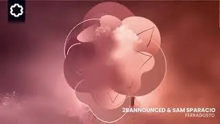 2BAnnounced & Sam Sparacio - Ferragosto