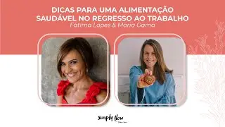 Simply Flow (Lives) - Dicas para uma alimentação saudável no regresso ao trabalho - 30Junho2020