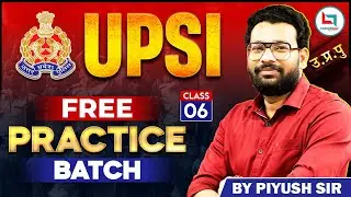 Class-6 || UPSI || UP Police Constable || Practice Batch || Piyush Varshney Sir