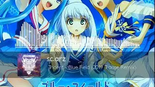 Trident - Blue Field [2019 sc.orz Remix]