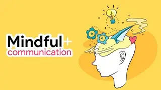 The Art of Mindful Communication | LearnWithRGCS