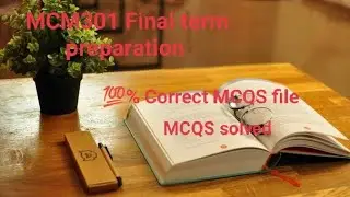 MCM301 Final term preparation 100% Correct MCQS file solved by VU Guys