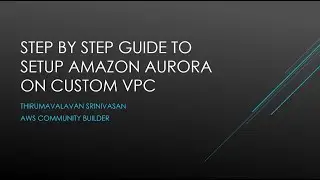 Step by Step Guide to Setup Amazon Aurora on Custom VPC