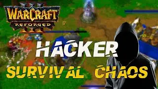 WARCRAFT 3 REFORGED - ¿HACKs en SURVIVAL CHAOS?