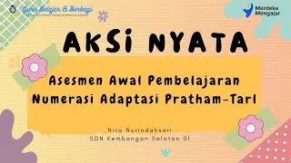 Aksi Nyata PMM "Melaksanakan Asesmen Awal Pembelajaran Numerasi di Kelas Awal Adaptasi Pratham TaRL"