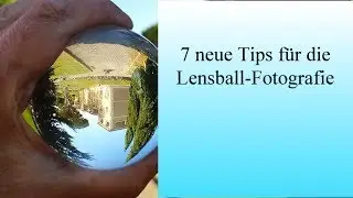 7 neue Tips zur Lensball-Fotografie by WoHer - Art