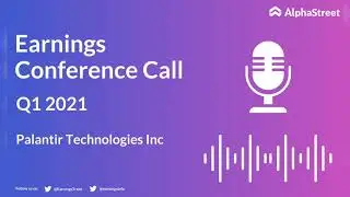 PLTR Stock | Palantir Technologies Inc Q1 2021 Earnings Call