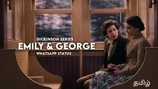 Dickinson Series || Emily 💕 George || Lovely WhatsApp status ||join_cutz