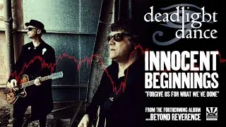 Innocent Beginnings (official video) - Deadlight Dance