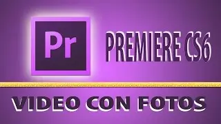 Premiere CS6 - Video con fotos