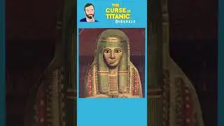 Was There A Cursed Mummy Onboard The Titanic? #mythsdebunked  #titanichistory #debunked #myths