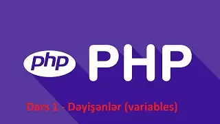 Yeni başlayanlar üçün PHP dərsləri. Dərs 1 - Dəyişənlər.