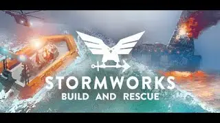 Stormworks прохождение 1 часть