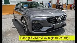 Đánh giá Vinfast LUX A2.0 giá từ 990 triệu đồng, ngoại thất ĐẸP, nội thất tạm ổn