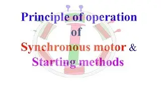 principle of operation of synchronous motor and starting methods