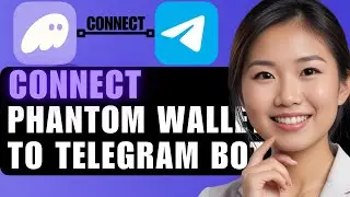 How to Connect Phantom Wallet to a Telegram Bot in 2025: Step-by-Step Guide