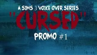 ''Cursed''- promo 1 (Sims 3 VO series)