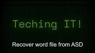 Recover word file from ASD - Teching IT
