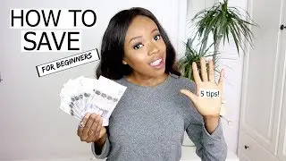 HOW TO SAVE - 5 TIPS (FOR BEGINNERS)