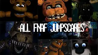 ALL FIVE NIGHTS AT FREDDY'S JUMPSCARES  (1, 2, 3, 4, sl, ps, ucn and vr)