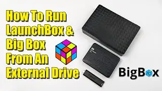 Run LaunchBox & Big Box From An External Drive - LaunchBox Tutorial