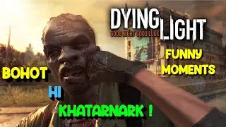 ISS GAME KO KHELNE ME MAJA ATA HAI! | DYING LIGHT | FUNNY MOMENTS