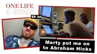 BRVVT - 1LIFE 4GOALS / E04: Merty put me on to Abraham Hicks