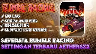 Setting & Savedata Rumble Racing Terbaru 2024