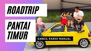 Roadtrip Kancil ke Pantai Timur