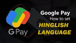 Hinglish language setting in Google Pay | G pay Hinglish language setting
