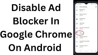 How To Disable Ad Blocker In Google Chrome On Android 2023
