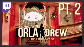 【NANCY】TWITCH VOD Theater kids revenge | Nancy Drew The Final Scene Gameplay Part 2【Tsunderia】