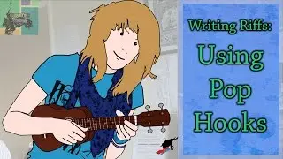 Writing Riffs : Using Pop Hooks