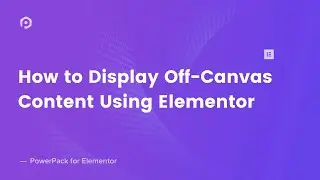 How to Display Off Canvas Content on your Website using Elementor | PowerPack Addon for Elementor