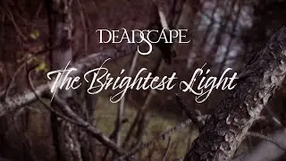 DEADSCAPE - The Brightest Light (OFFICIAL LYRIC VIDEO)