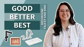 Choose the Right Bathroom Faucet and Sink: Good Better Best