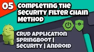 5.Completing the Security Filter Chain Method | CRUD app with Springboot -  Security - Android