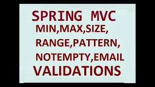 Spring MVC Validation @Min ,@max,@Size,@Email,@pattern,@NotEmpty,@Range